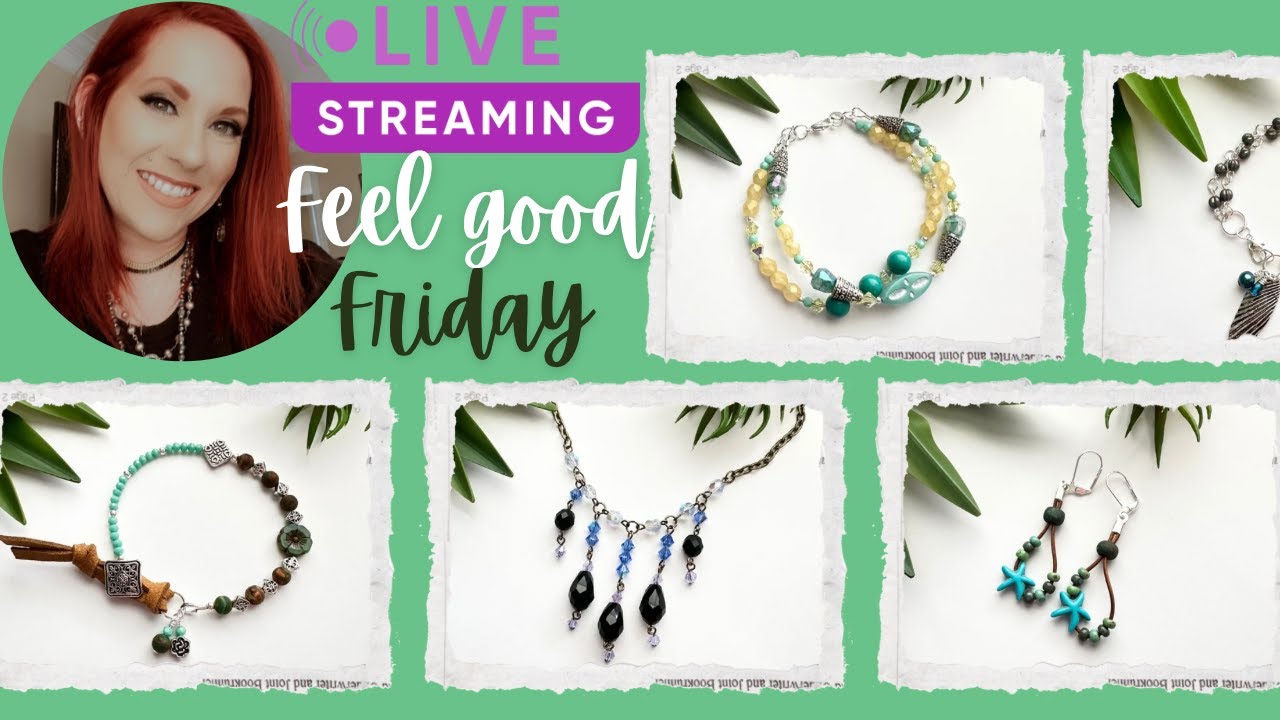 Feel Good Friday - 5/24/24 Jewelry Kits Live Stream