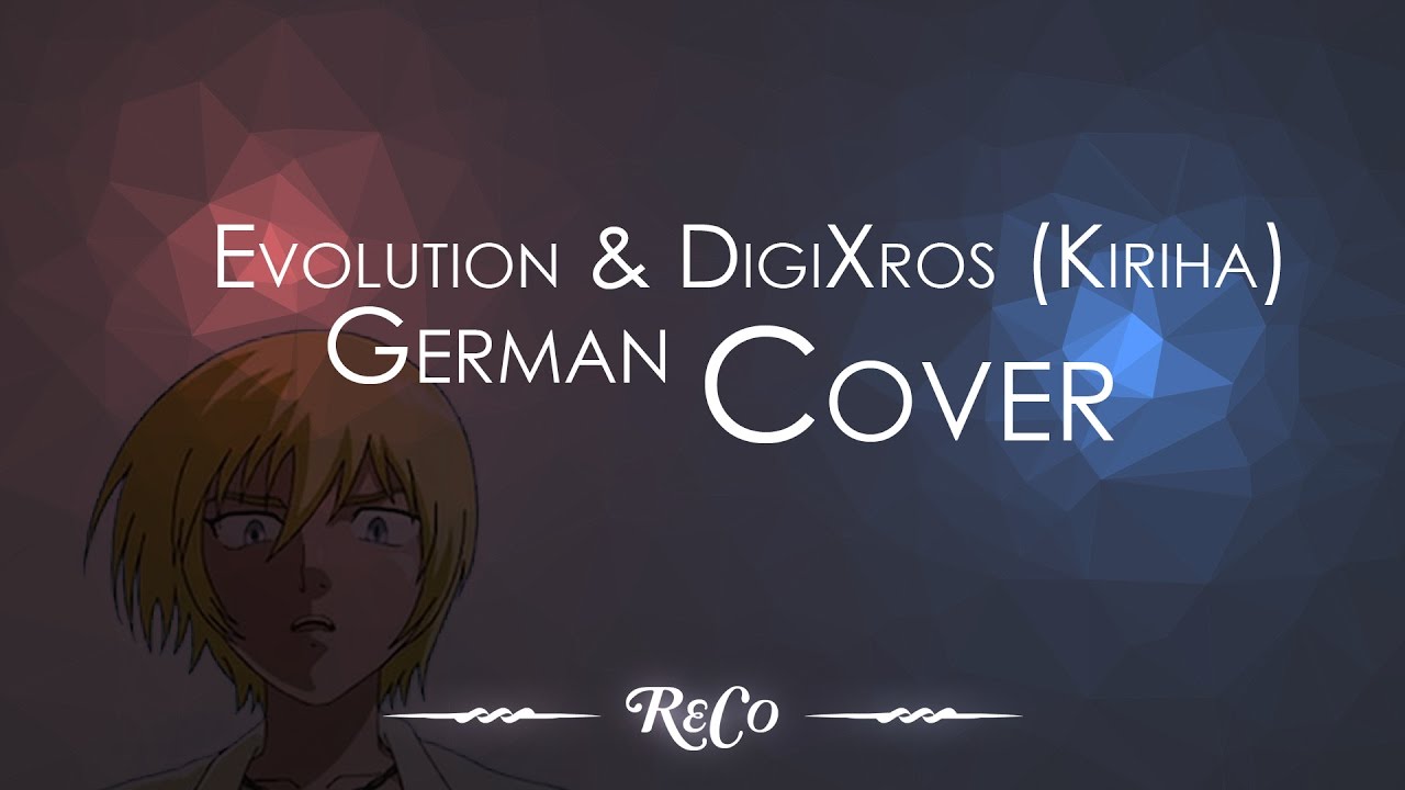 Evolution & Digixros ver. KIRIHA (deutsch/german)