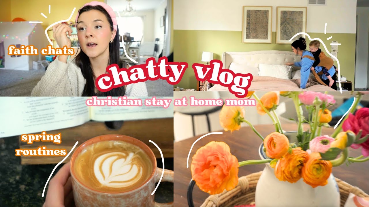 Stay at home mom vlog..faith chats, routines and spring cleaning!💓☀️