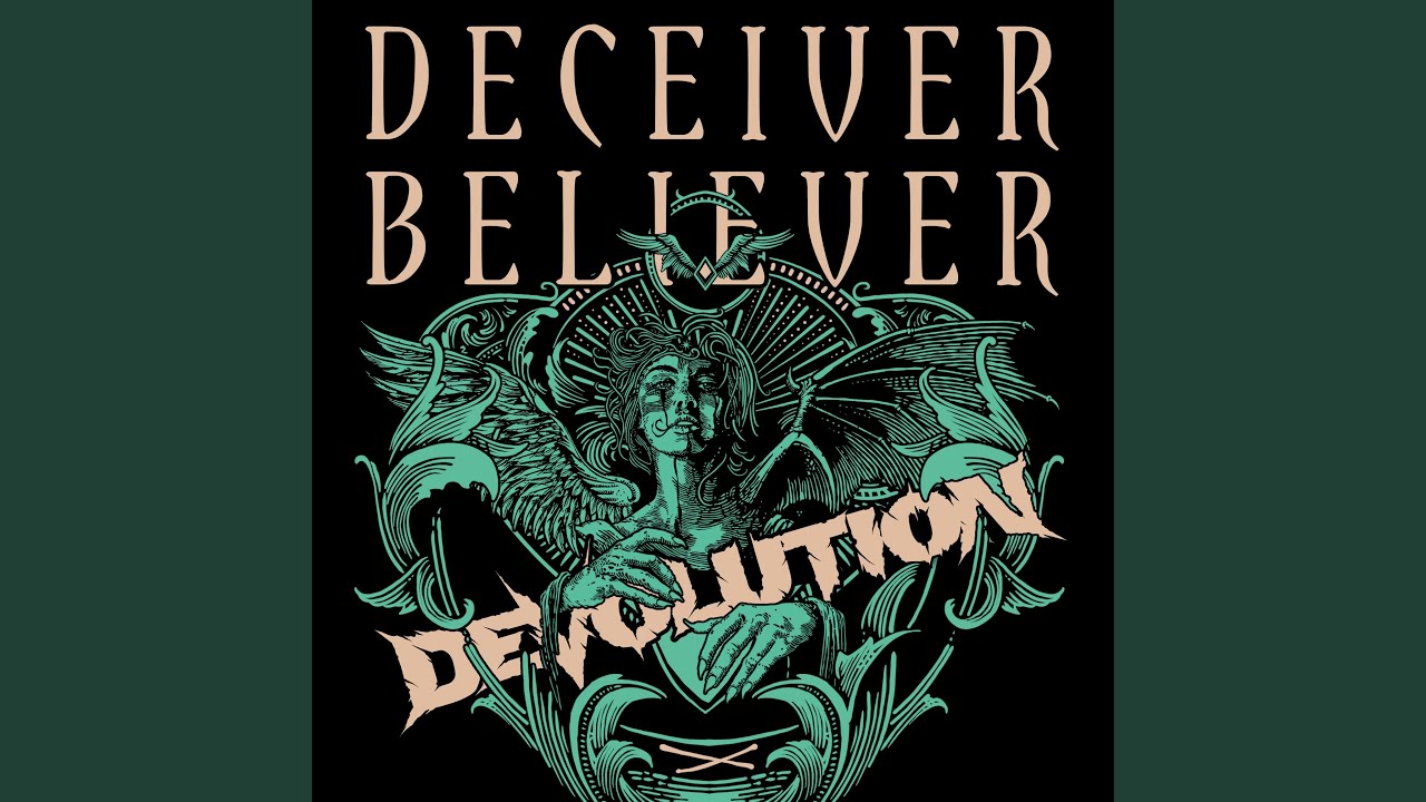 Deceiver, Believer