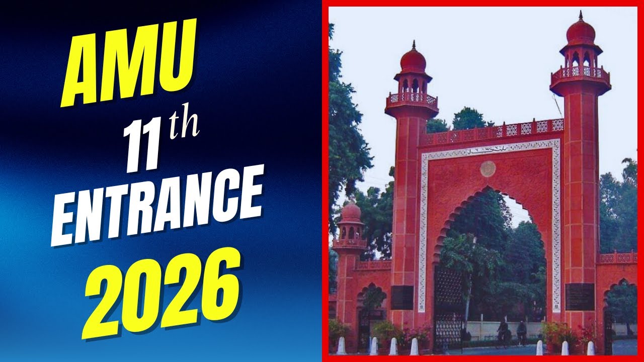 AMU Class 11 Entrance 2026 Full Guide 📚 | Syllabus, Cutoff, Seats, Form Date, Hostel, Fee