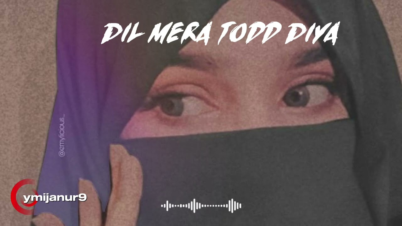 Dil Mera Todd Diya🥹🥀