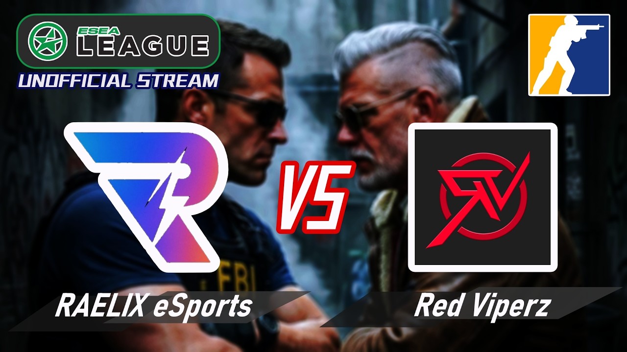 【CS2】ESEA League S56 / RAELIX eSports  VS  Red Viperz (Unofficial Live Stream / 中文非官方轉播)