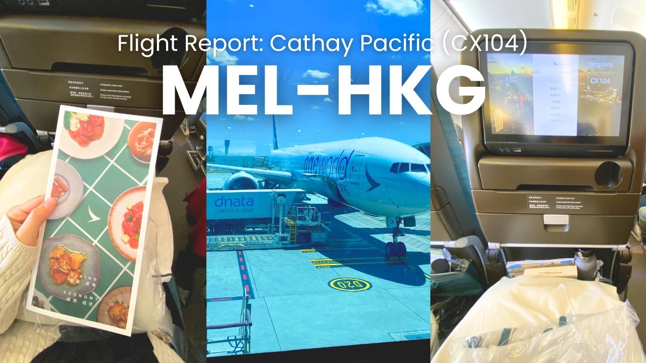Flight Report: Cathay Pacific CX104 | Melbourne to Hong Kong |  Economy Class - Trip Report