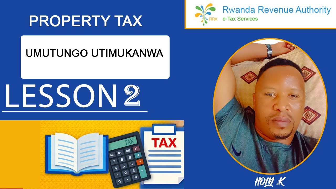 Umusoro ku Mutungo Utimukanwa|Property Tax|Uko Wakora Declaration y&rsquo;Umusoro ku Mutungo Utimukanwa