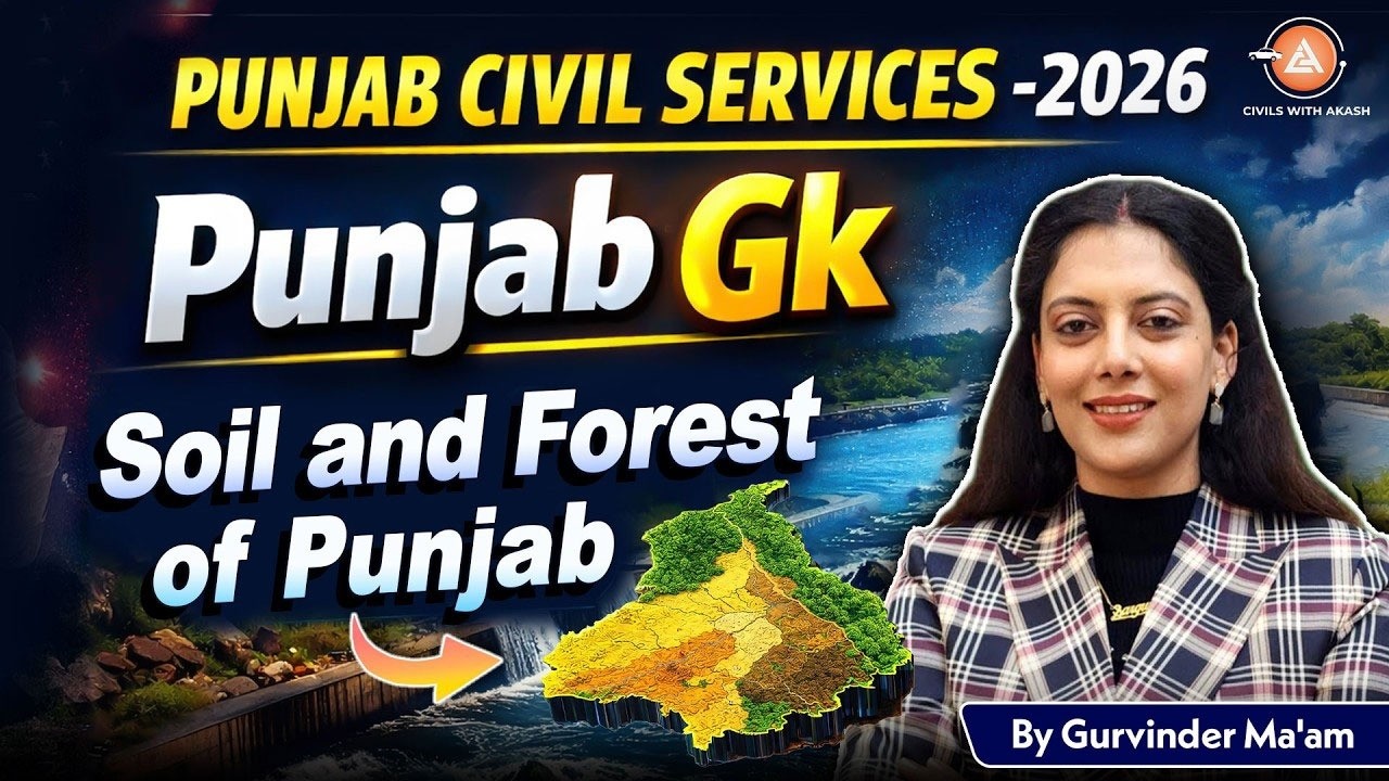 PUNJAB PCS MAINS 2025: Punjab GK -Must-Know Soil And Forest of PUNJAB | Punjab GK For PCS Mains| L-4