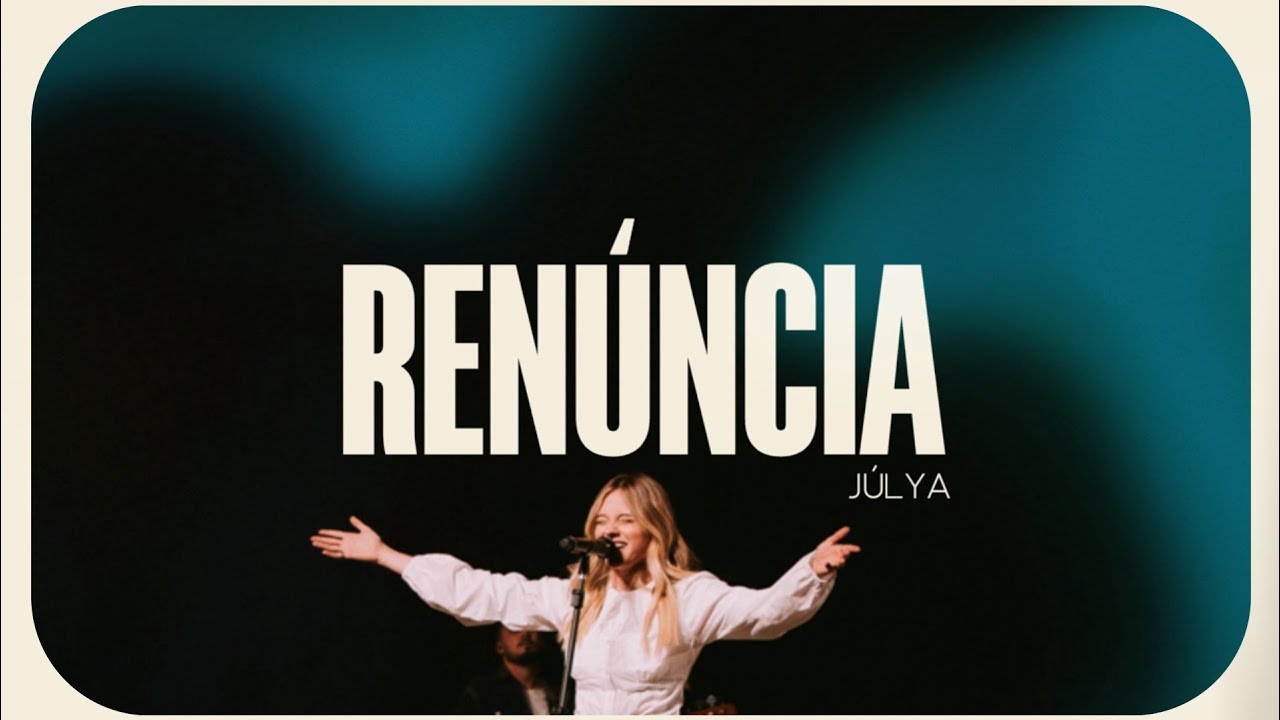 RENÚNCIA | JULYA