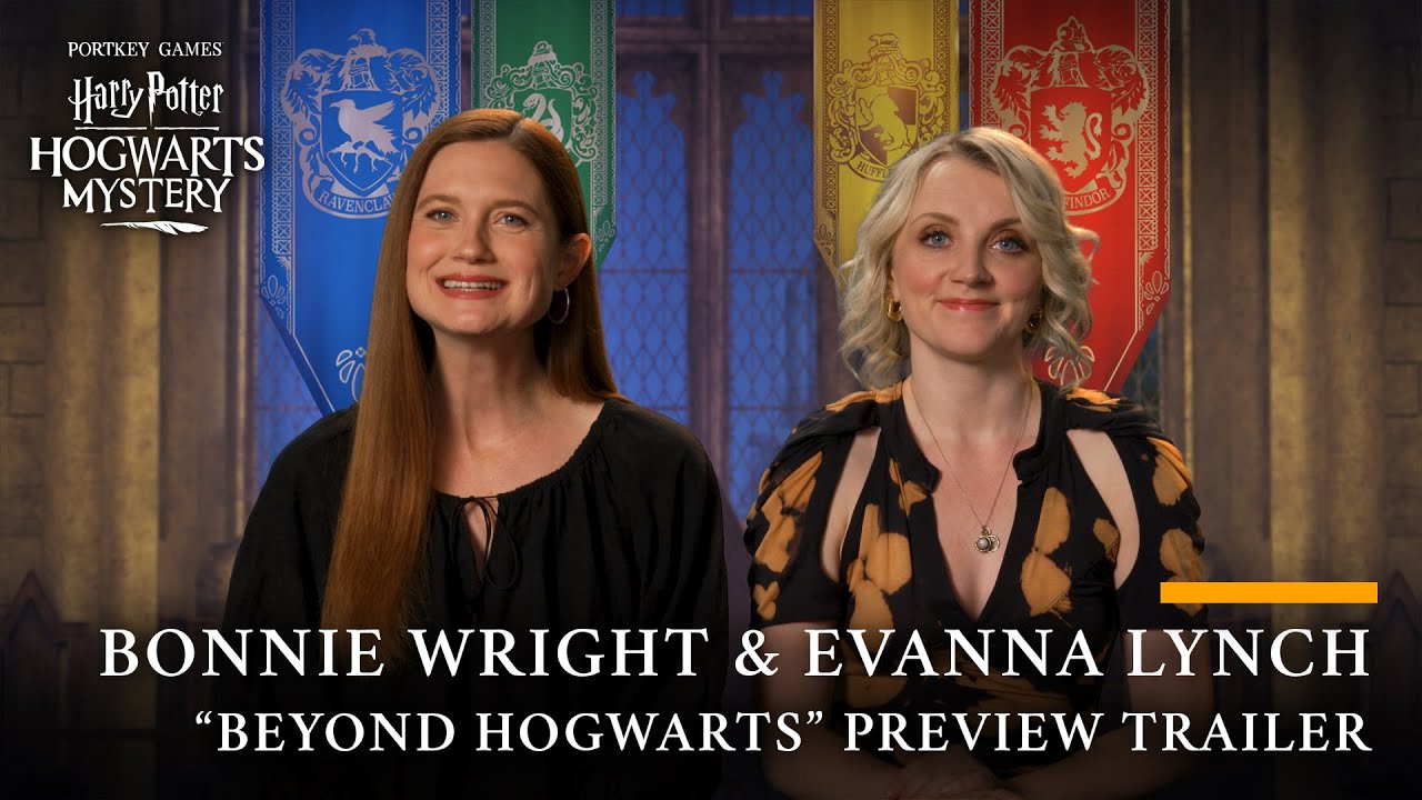 Harry Potter: Hogwarts Mystery - Official Bonnie Wright & Evanna Lynch 