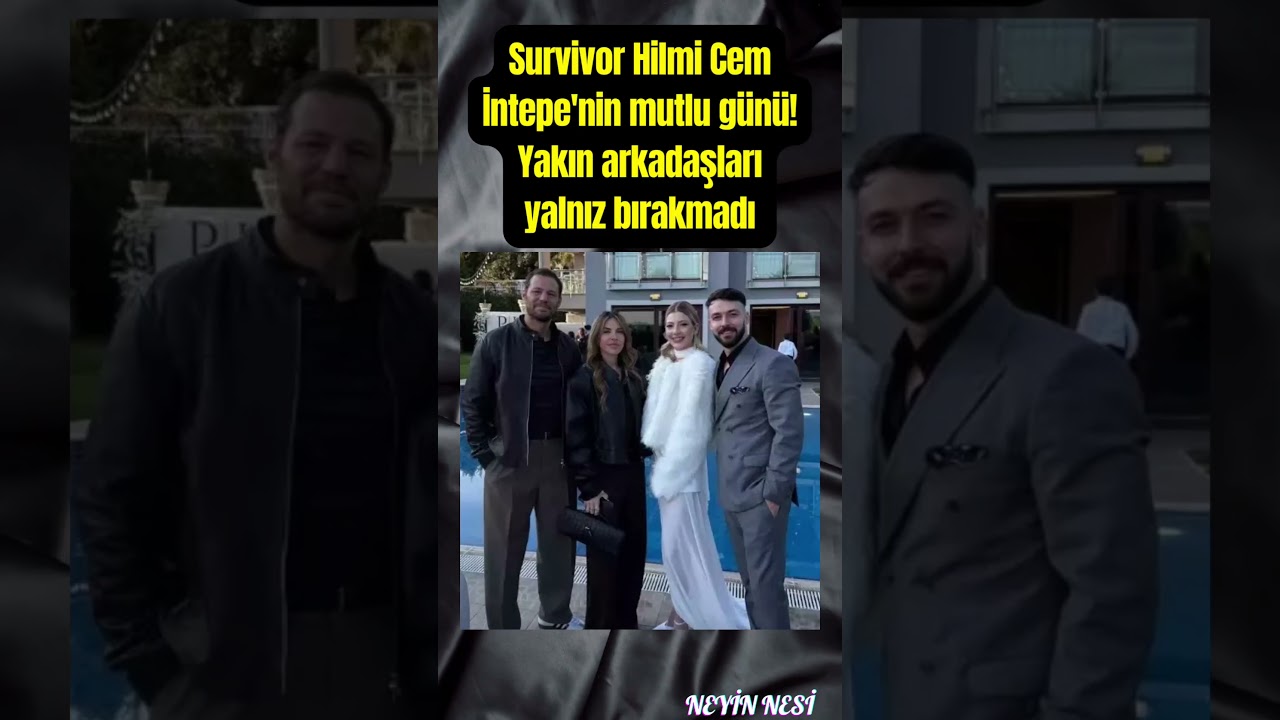 Survivor Hilmi Cem İntepe'nin mutlu g&uuml;n&uuml;! Yakın arkadaşları yalnız bırakmadı