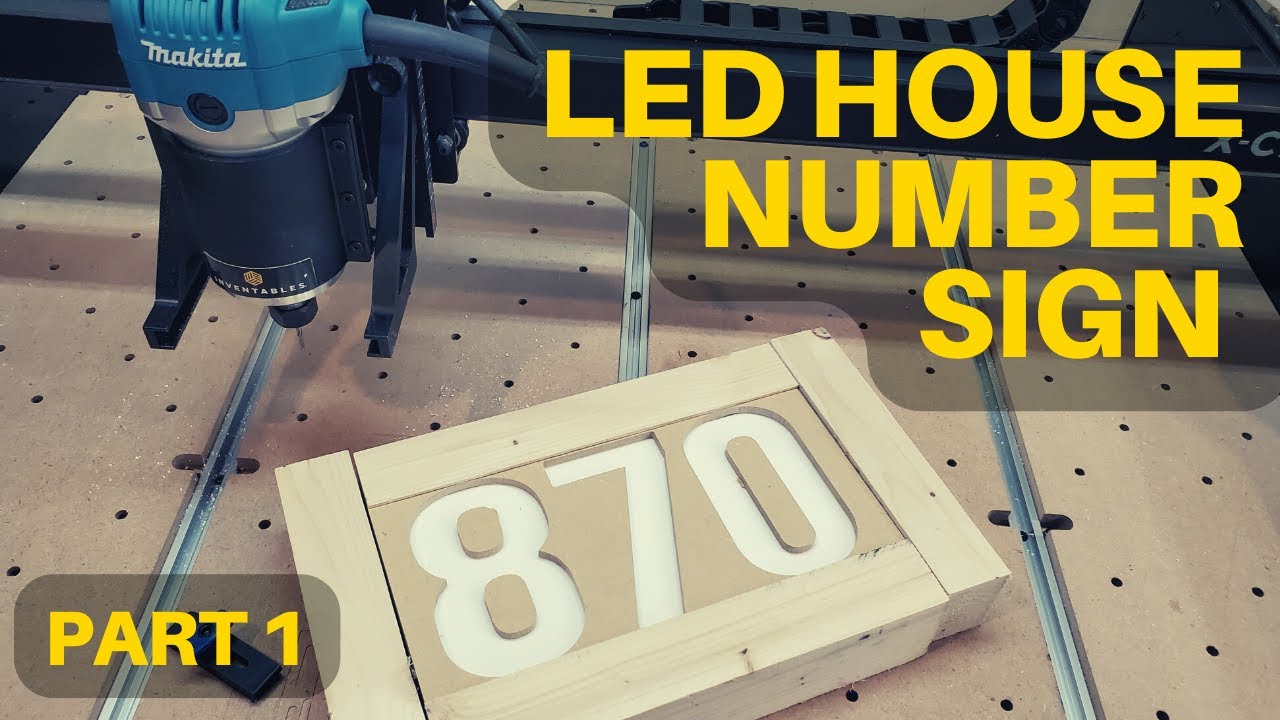 Making LED House Number Sign Using Inventables X-Carve | Part 1