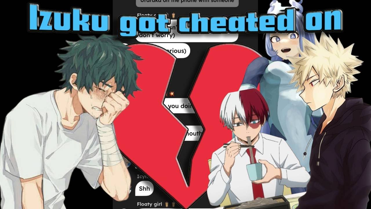 BNHA/MHA/Izuku Got Cheated on By Uraraka!!!