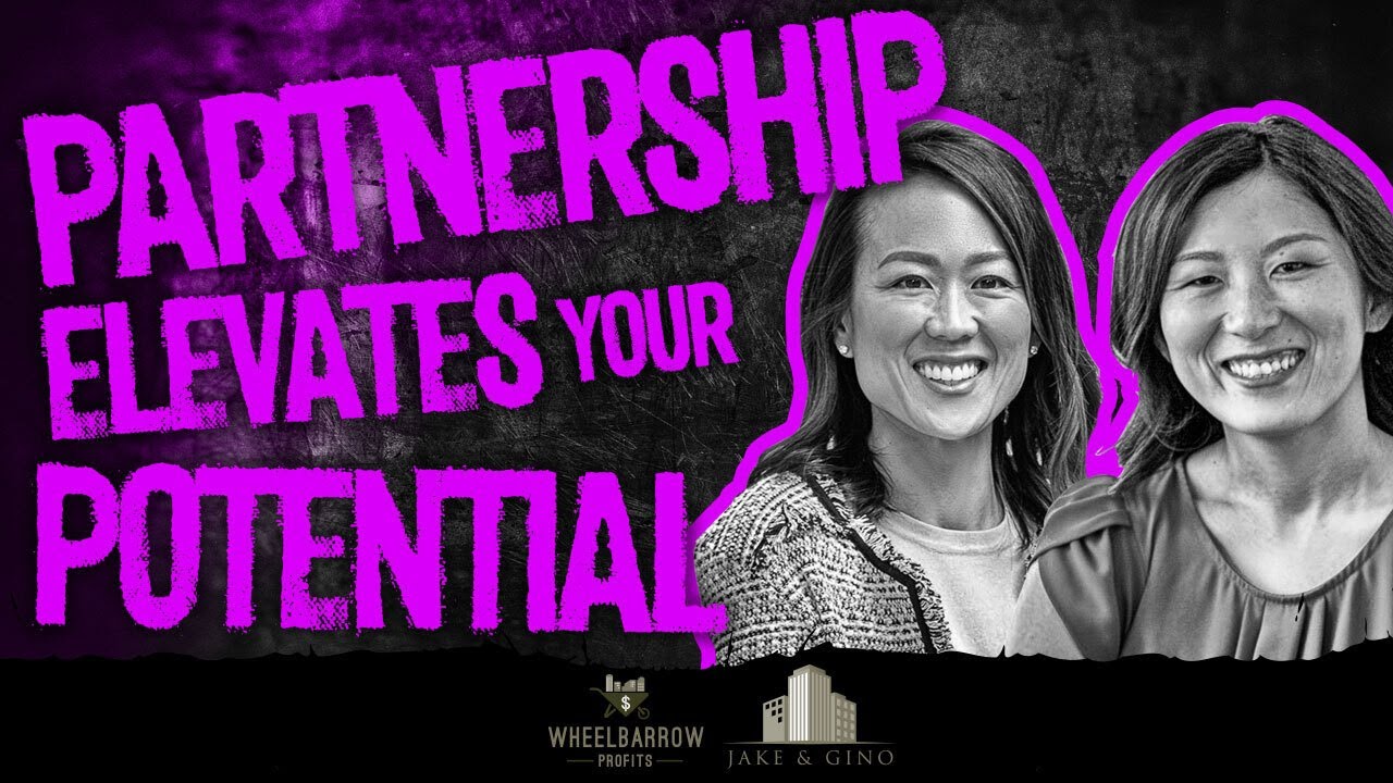 Partnership Elevates Your Potential with Julie Lam & Annie Dickerson - Wheelbarrow Profits Podcast