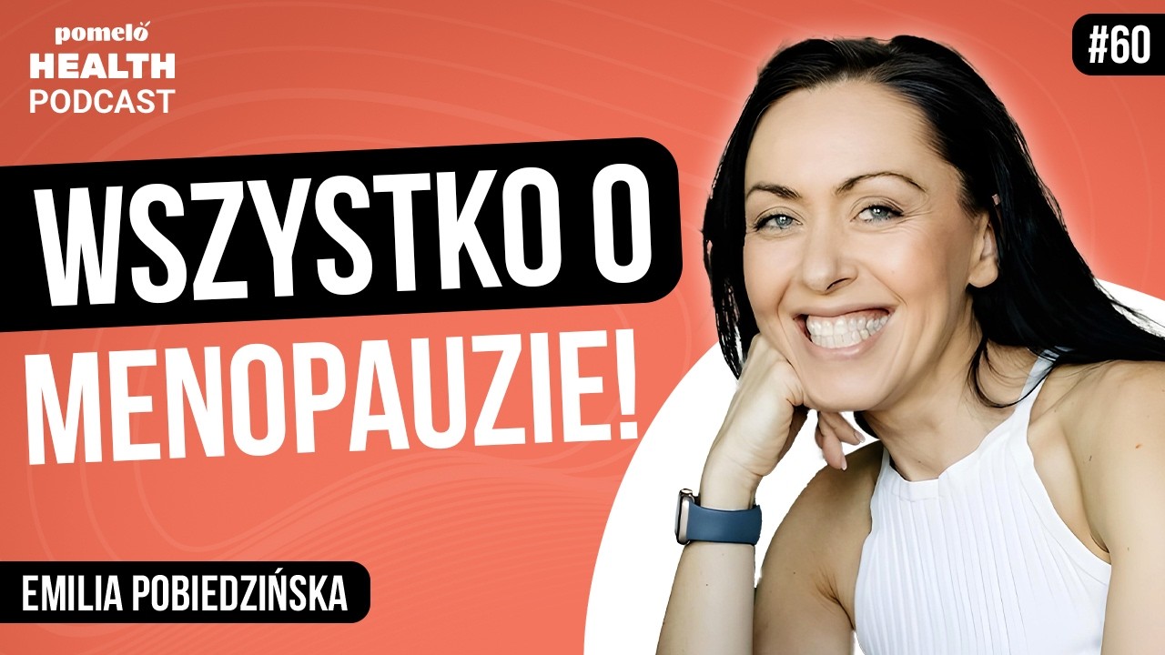 Menopauza - objawy, ile trwa i w jakim wieku występuje? Emilia Pobiedzińska | Odcinek 60