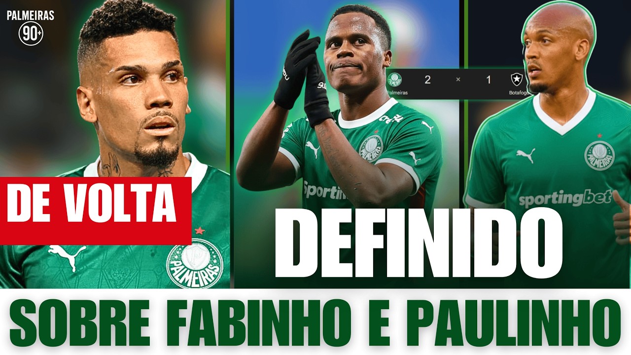 FABINHO CHEGANDO NO PALMEIRAS? O RETORNO DE PAULINHO E A VITÓRIA CONTRA O BAIRRO