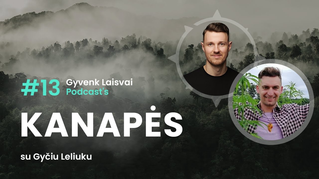 #13 GYVENK LAISVAI PODCAST's | Kanapės | Gytis Leliukas