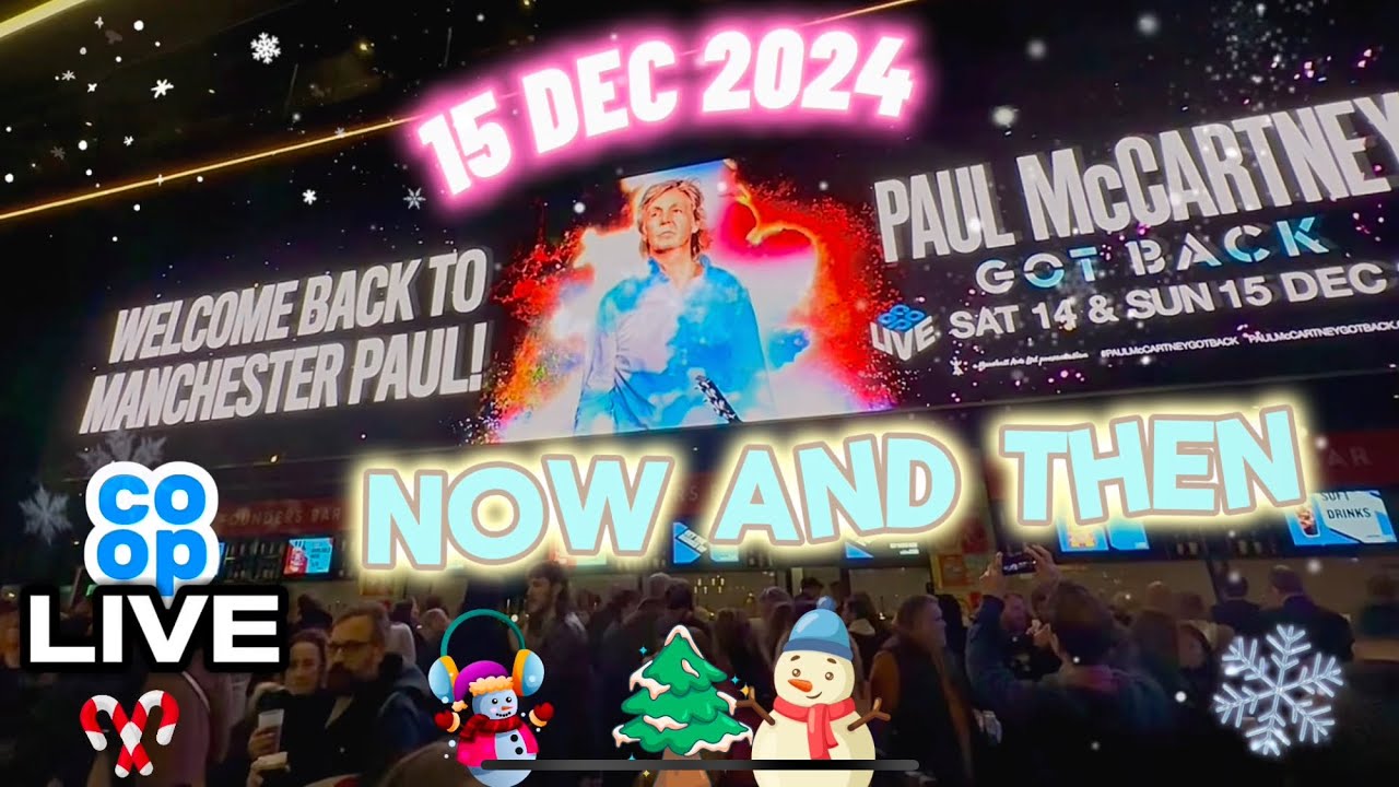 Now And Then - Paul McCartney Got Back Tour Live from CO OP Live Manchester (15 Dec 2024)