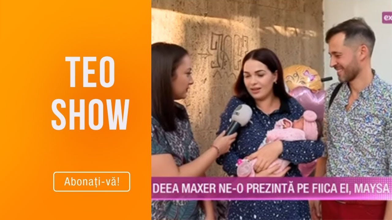 Teo Show (21.10.2019) - Deea Maxer, proaspata mamica ne-o prezinta pe fiica ei, Maysa! EXCLUSIVITATE