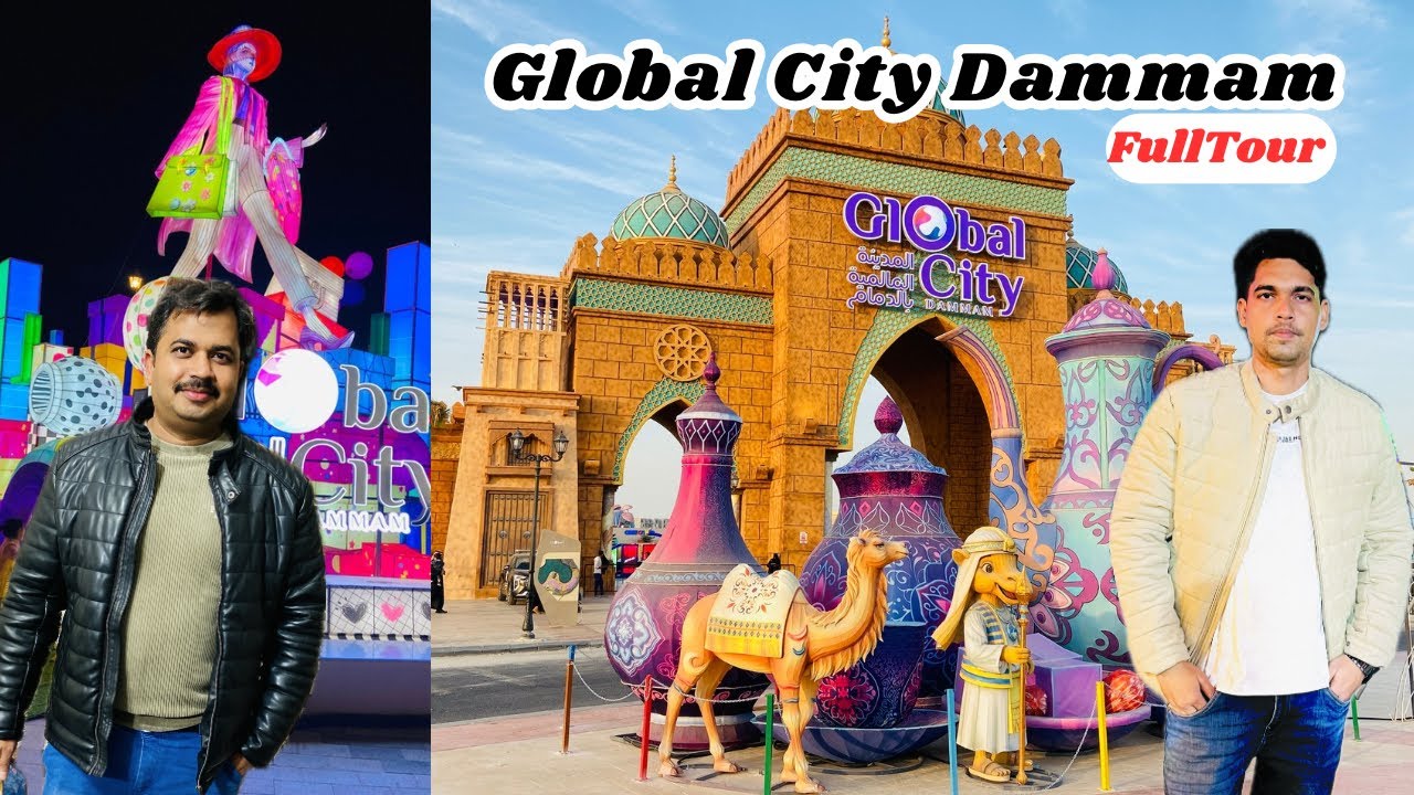 Global City Dammam|Global City Dammam Full Tour|Dammam Saudi Arabia