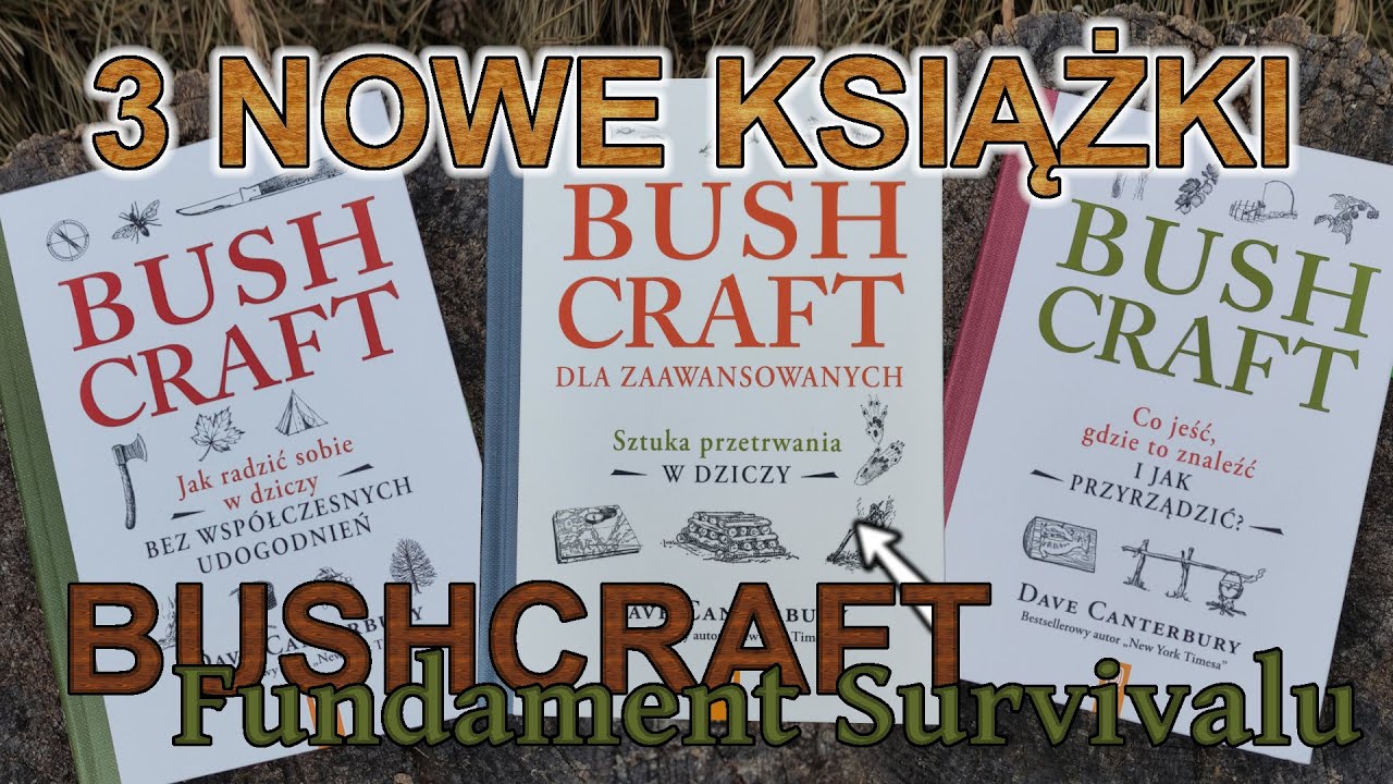 BUSHCRAFT fundament SURVIVALU - 3 nowe KSIĄŻKI - Rozwój umiejętności w dziczy