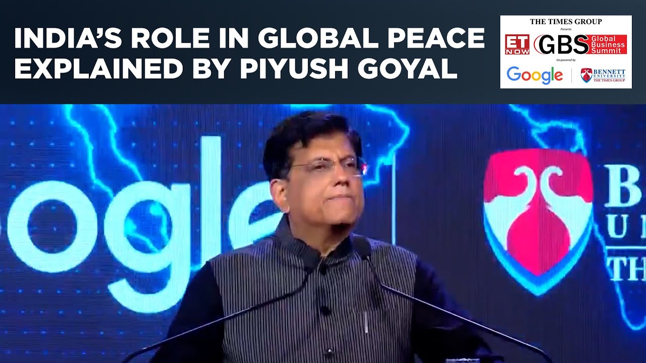 India&rsquo;s Role in Global Peace, Prosperity & Diplomacy Explained By Piyush Goyal At GBS 2025 | Watch