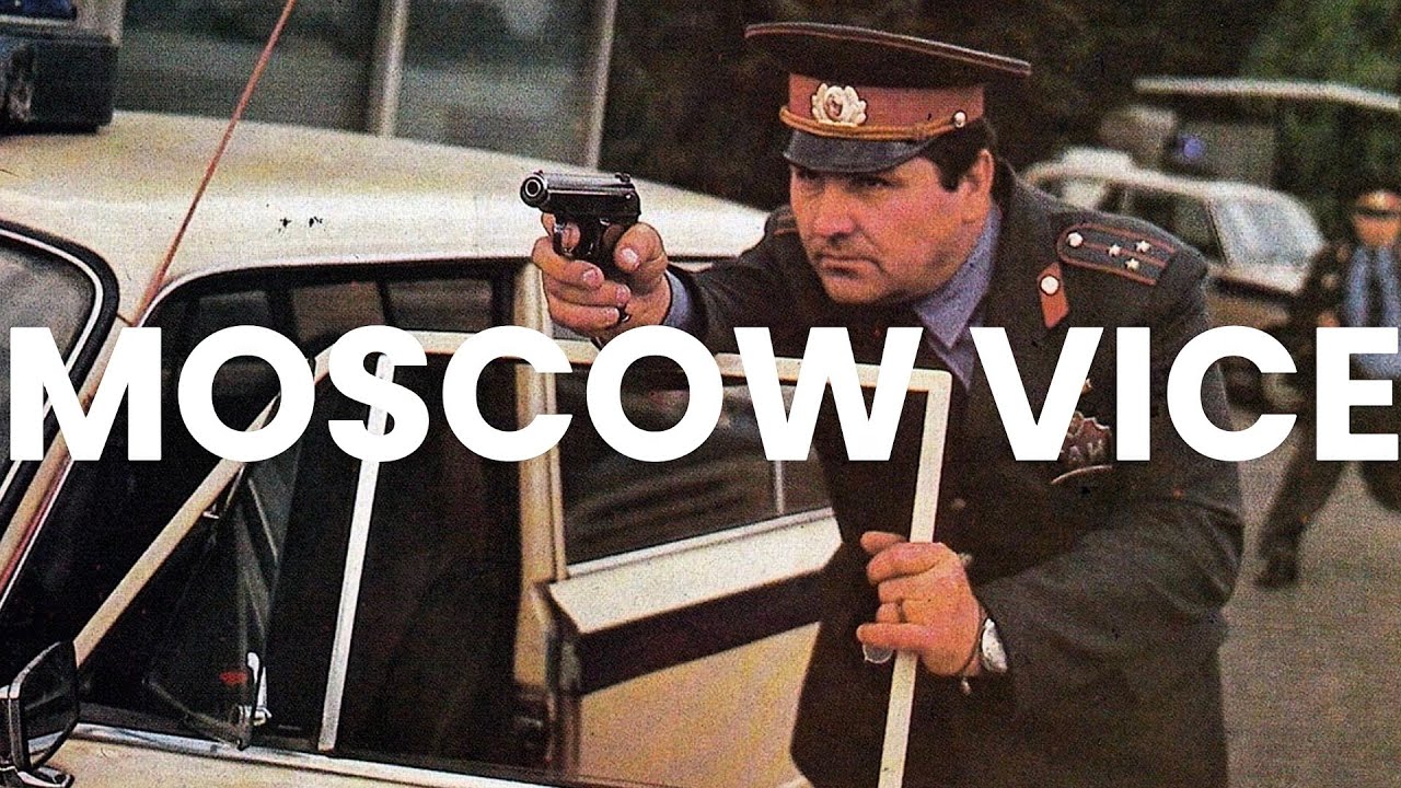 MOSCOW VICE • MOSCOW, 1990