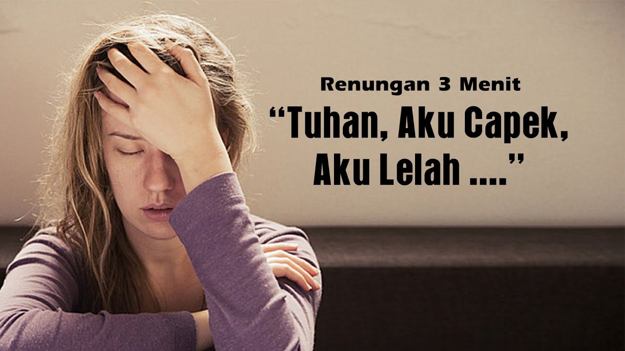 Tuhan, Aku Capek, Lelah - Renungan Rohani #mujizat #doa #firmantuhan #renungan #alkitab