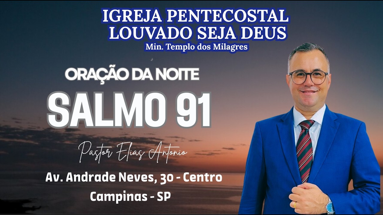 ORAÇÃO DA NOITE - 26/02/2026 - SALMO 91 - PASTOR ELIAS ANTONIO