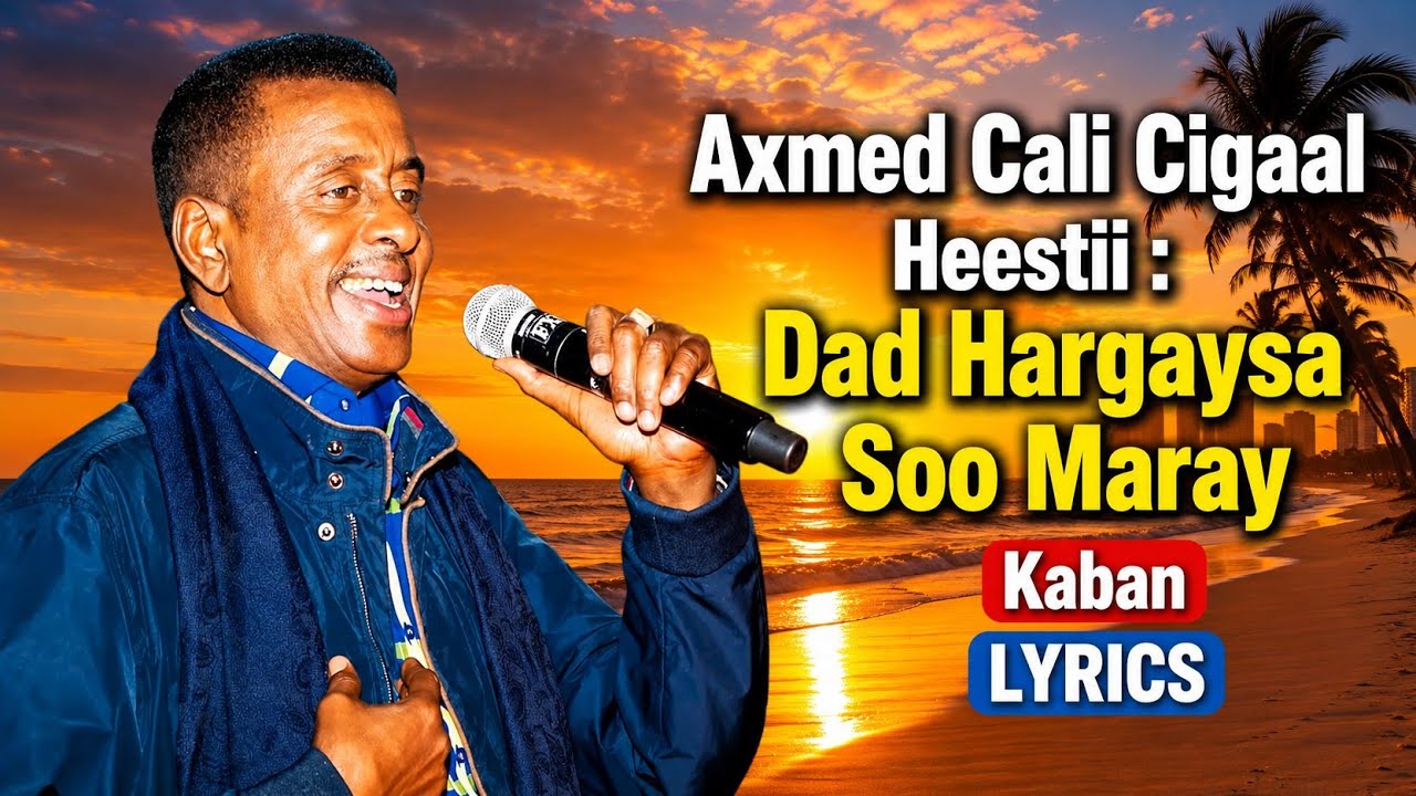 Axmed Cali Cigaal Heestii _ Dad Hargaysa soo maray ( Original Kaban ) Hees Qaraami Xul ah + Lyrics