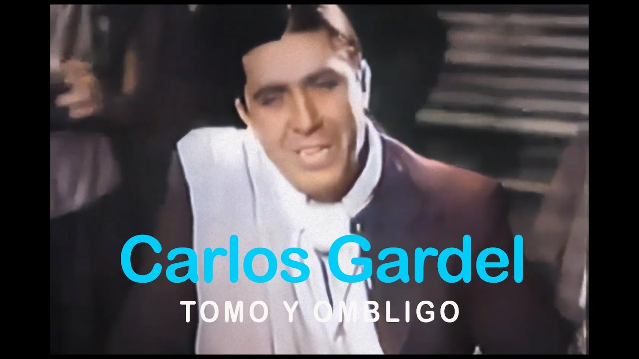 Carlos Gardel - Tomo y ombligo (Video oficial)