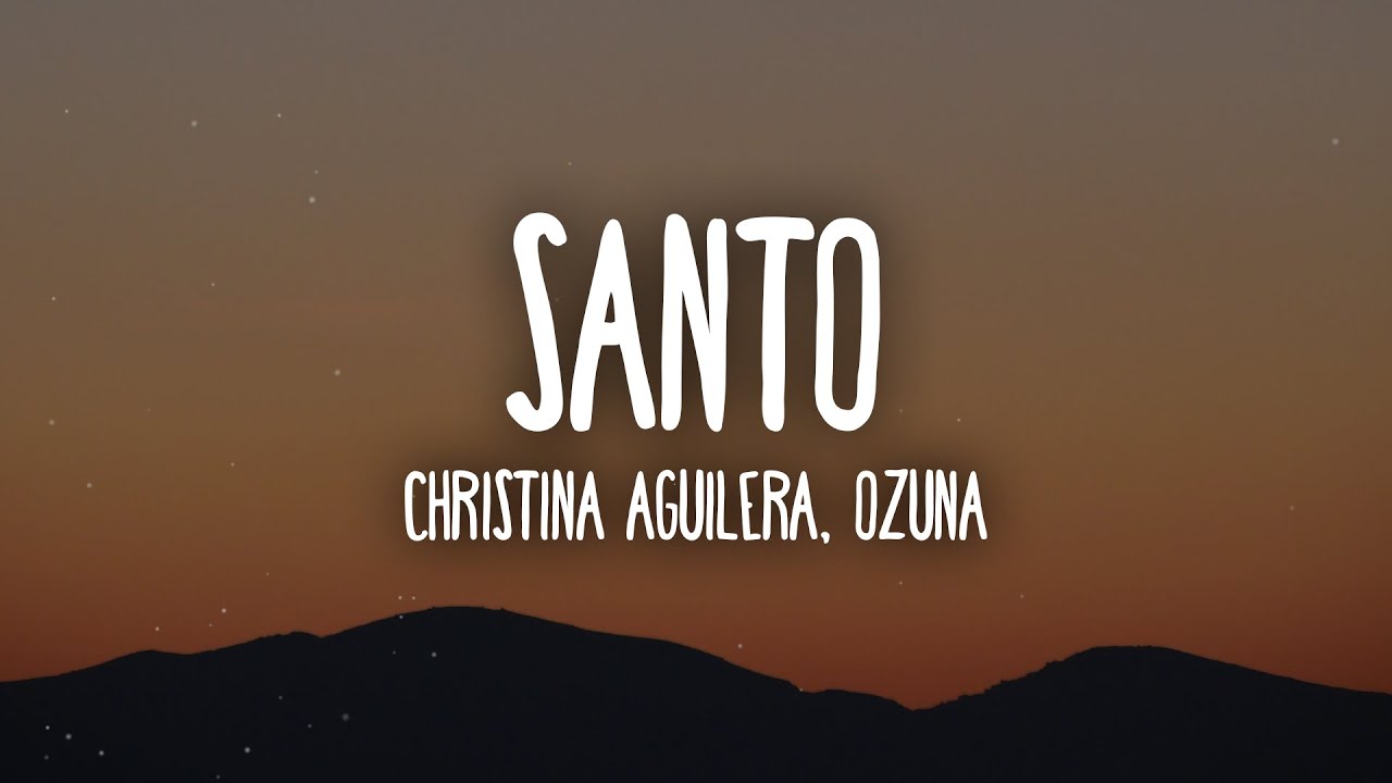 Christina Aguilera, Ozuna - Santo (Letra/Lyrics)