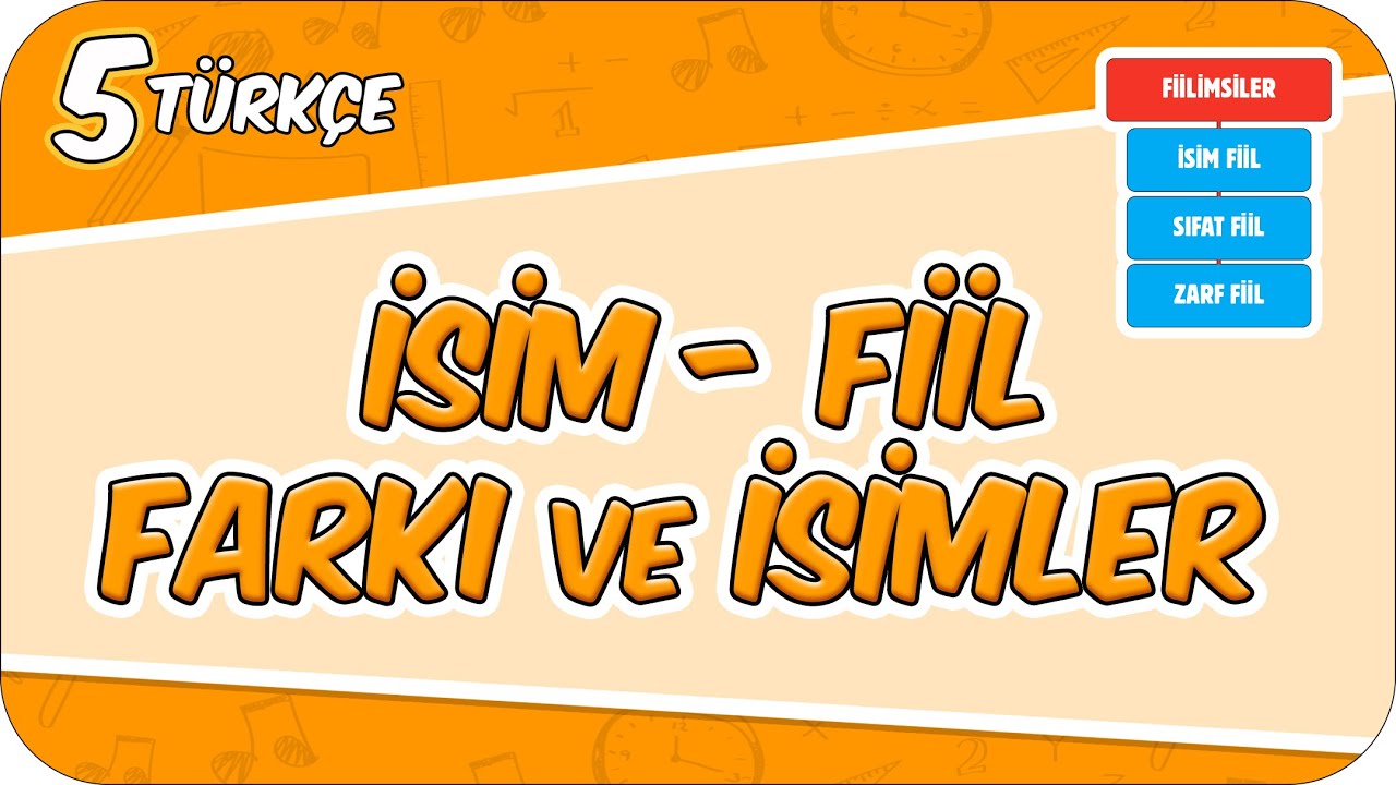 İsim - Fiil Farkı ve İsimler - Konu Özeti 📙 5TURK1 