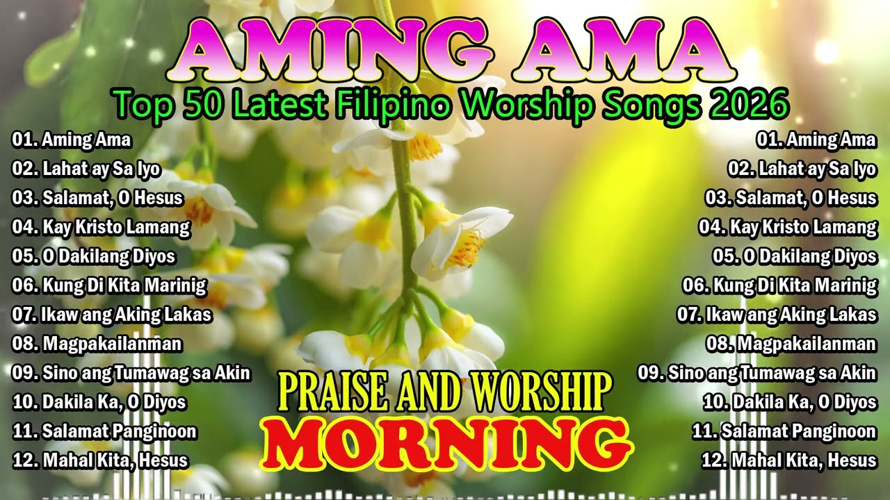 Tagalog Christian Worship Songs 2026 🙏 Filipino Praise & Worship Playlist | Aming Ama