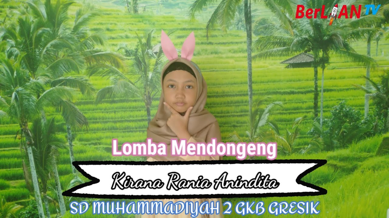 Lomba Mendongeng 'Kelinci dan Kura-kura' - Kirana Rania Anandita | SD Muhammadiyah 2 GKB Gresik