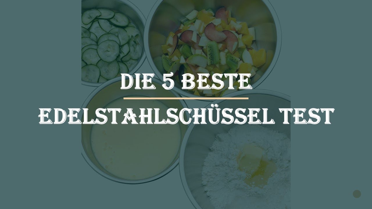 Die 5 Beste Edelstahlschüssel Test 2023