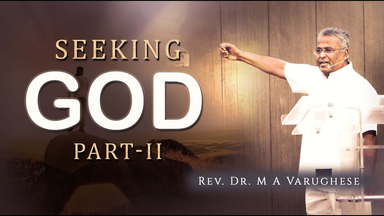 Rev. Dr. M A Varughese || Seeking God, Part-II || 20.10.2019