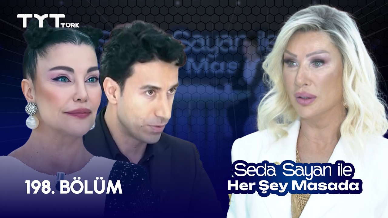 Seda Sayan ile Her Şey Masada | 198. B&ouml;l&uuml;m &bull; Deniz Akkaya, İsmail G&uuml;le&ccedil;