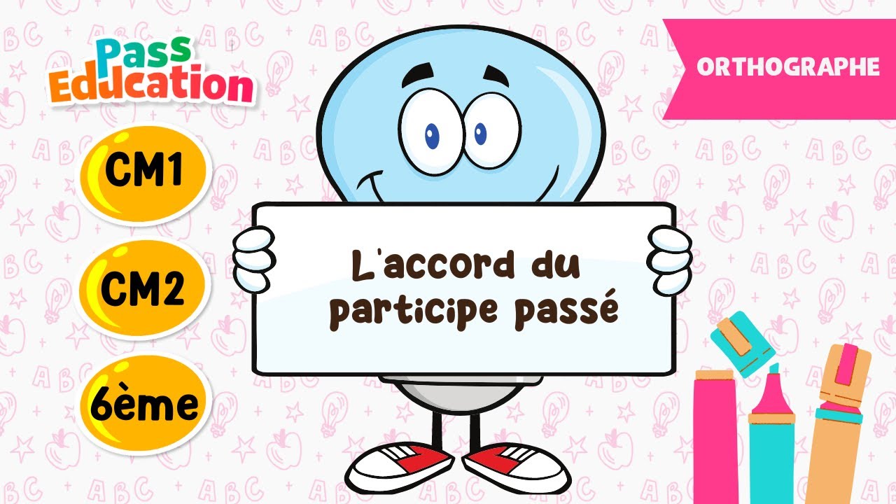L'accord du participe passé - CM1, CM2 et 6ème - Leçon, Exercices, Evaluations