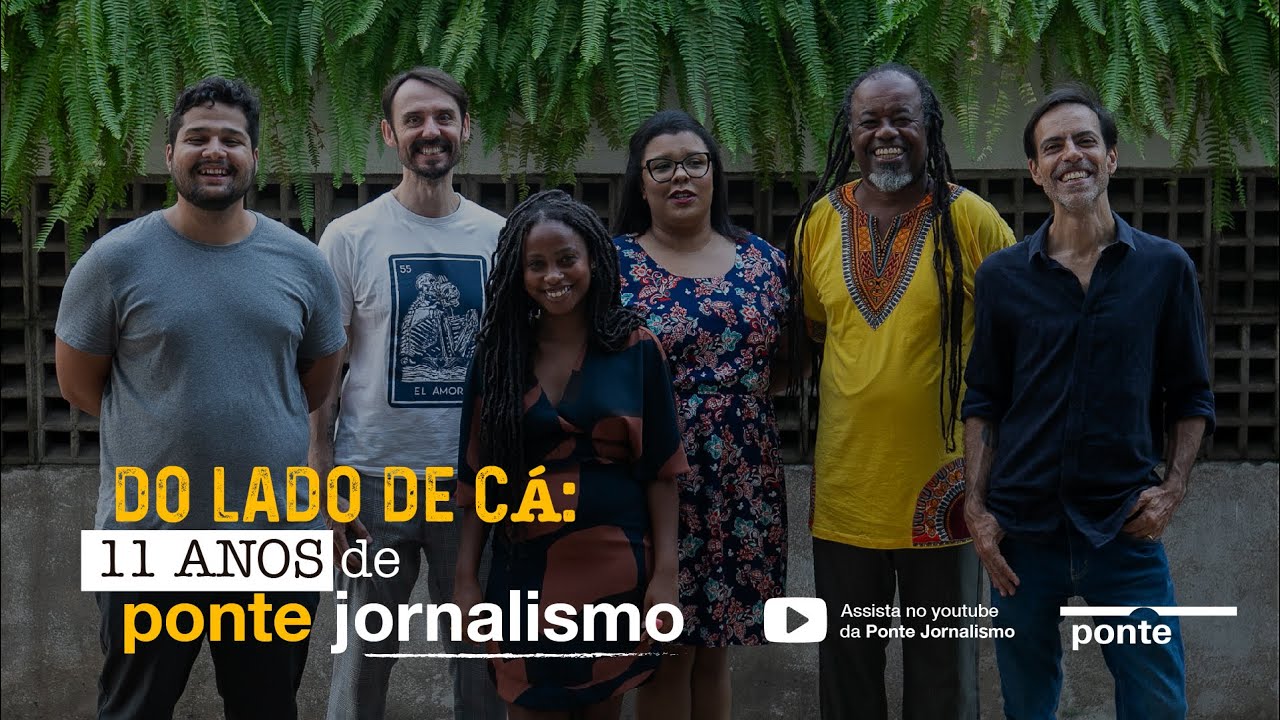 Do Lado de Cá: 11 Anos de Ponte Jornalismo