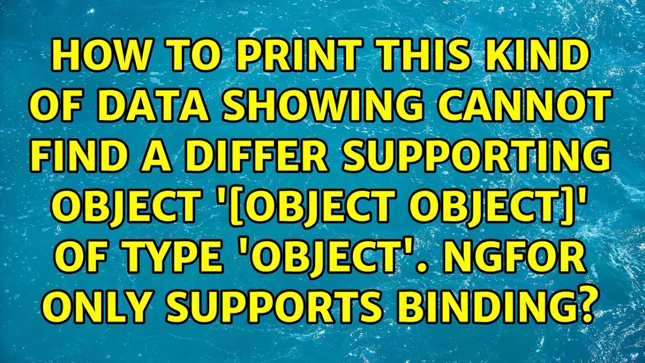 How to print this kind of data showing Cannot find a differ supporting object '[object Object]'...