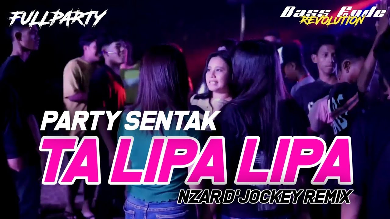 PARTY SENTAK  🌴 SAMPE TALIPA LIPA - NZAR D'JOCKEY REMIX TERBARU