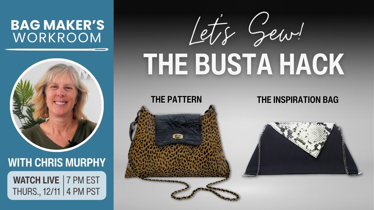 Let's hack this sewing pattern! The Busta Evening Bag || Bag Maker's Workroom 12/11/25