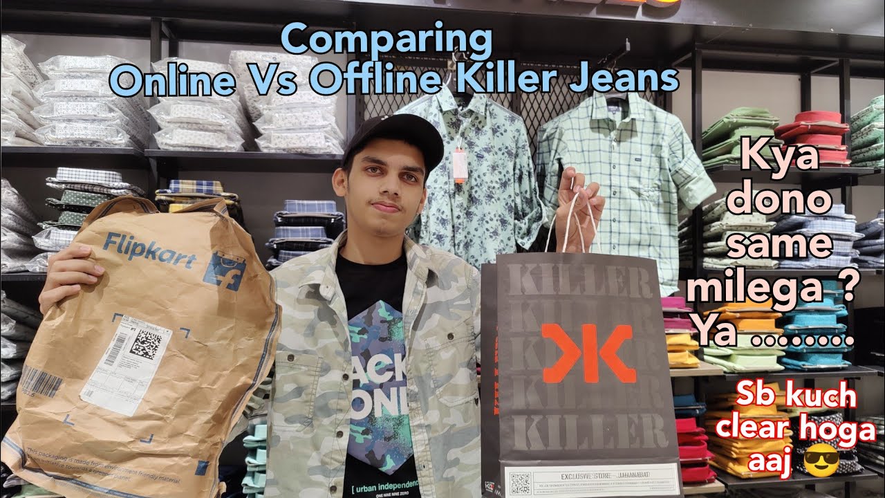 Killer Jeans Online Vs Offline | Kya Dono Same Rehta hai ?? | Kya Offline Loota Jata hai ???