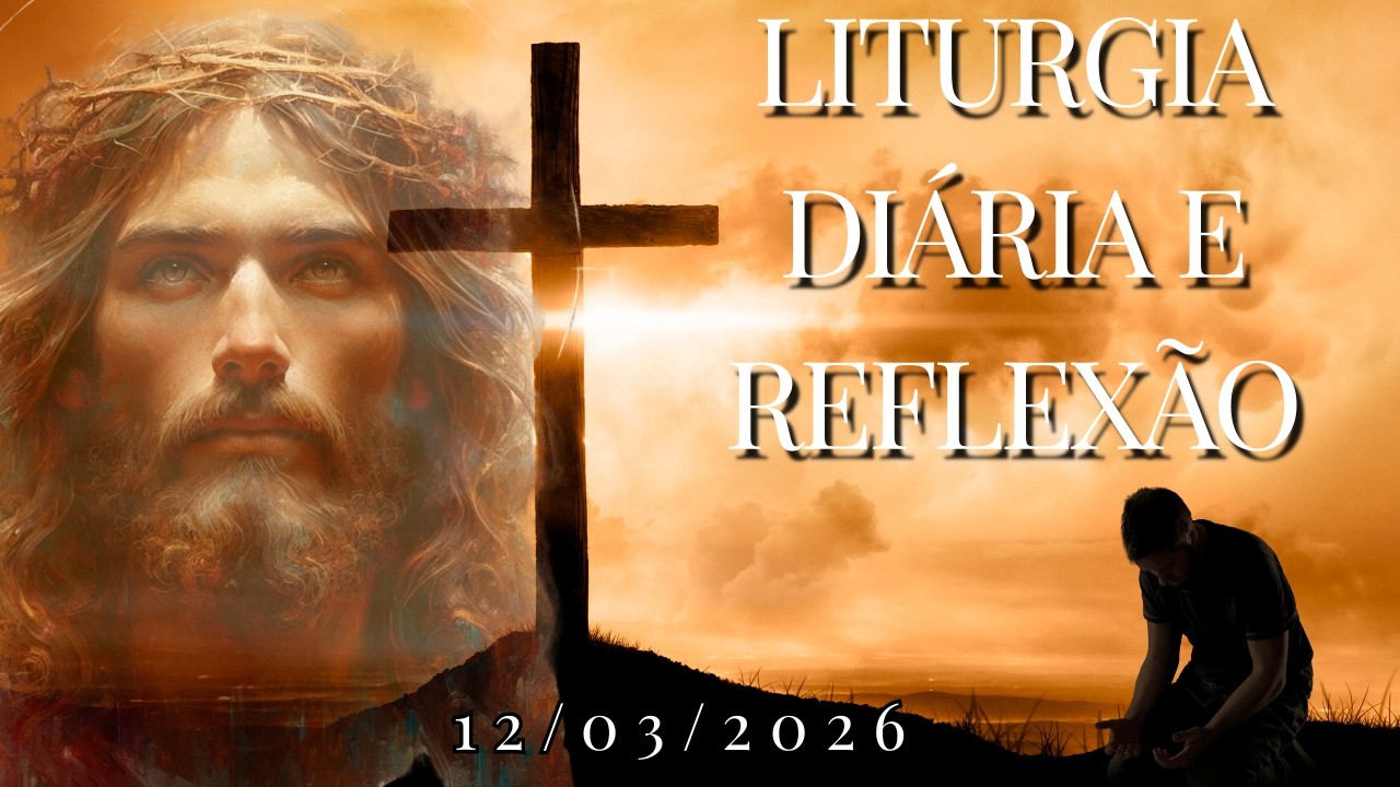 Liturgia Diária - Dia 12/03/2026