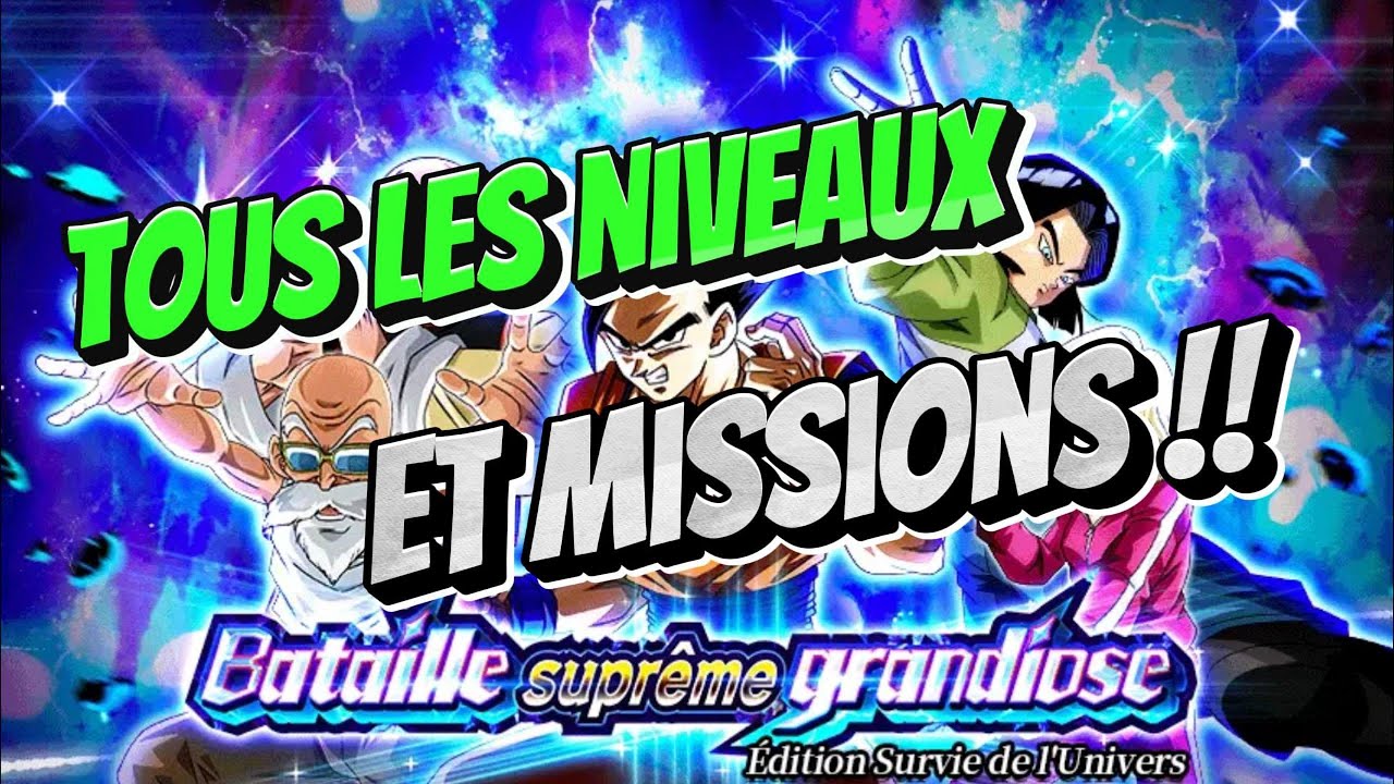 TOUS les NIVEAUX et MISSIONS -  Bataille Suprême Grandiose Edition Survie de l'univers