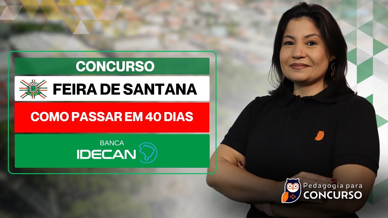 Concurso SME Feira de Santana BA - Como passar em 40 Dias