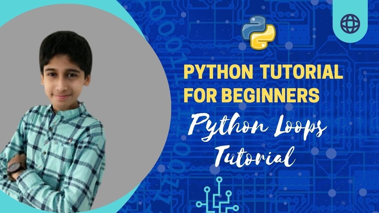 Loops in Python | Python Tutorials for Beginners- The Ultimate Guide | With Bloopers Compilation
