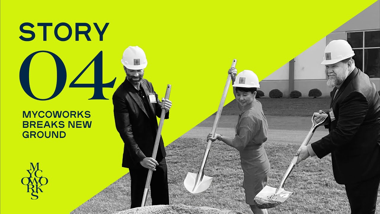 STORY 04 | MycoWorks Breaks New Ground | 1st Full-Scale Fine Mycelium Factory