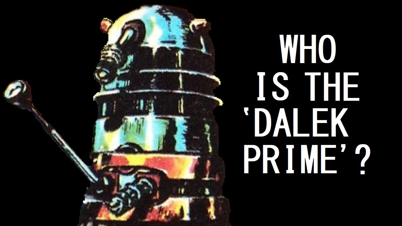The legend of the 'Dalek Prime'