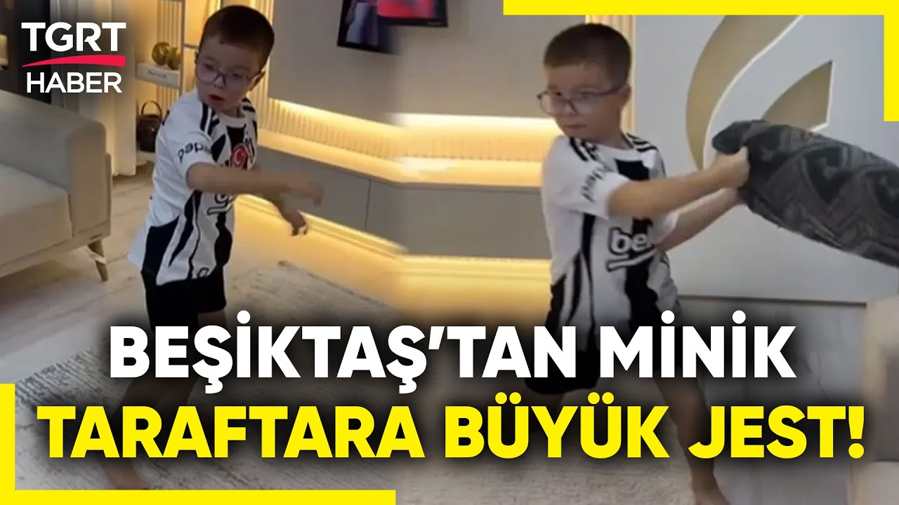 Beşiktaş'tan Minik Taraftar Doruk'a Büyük Jest! Annenin Cezası VAR'dan Döndü! - TGRT Haber