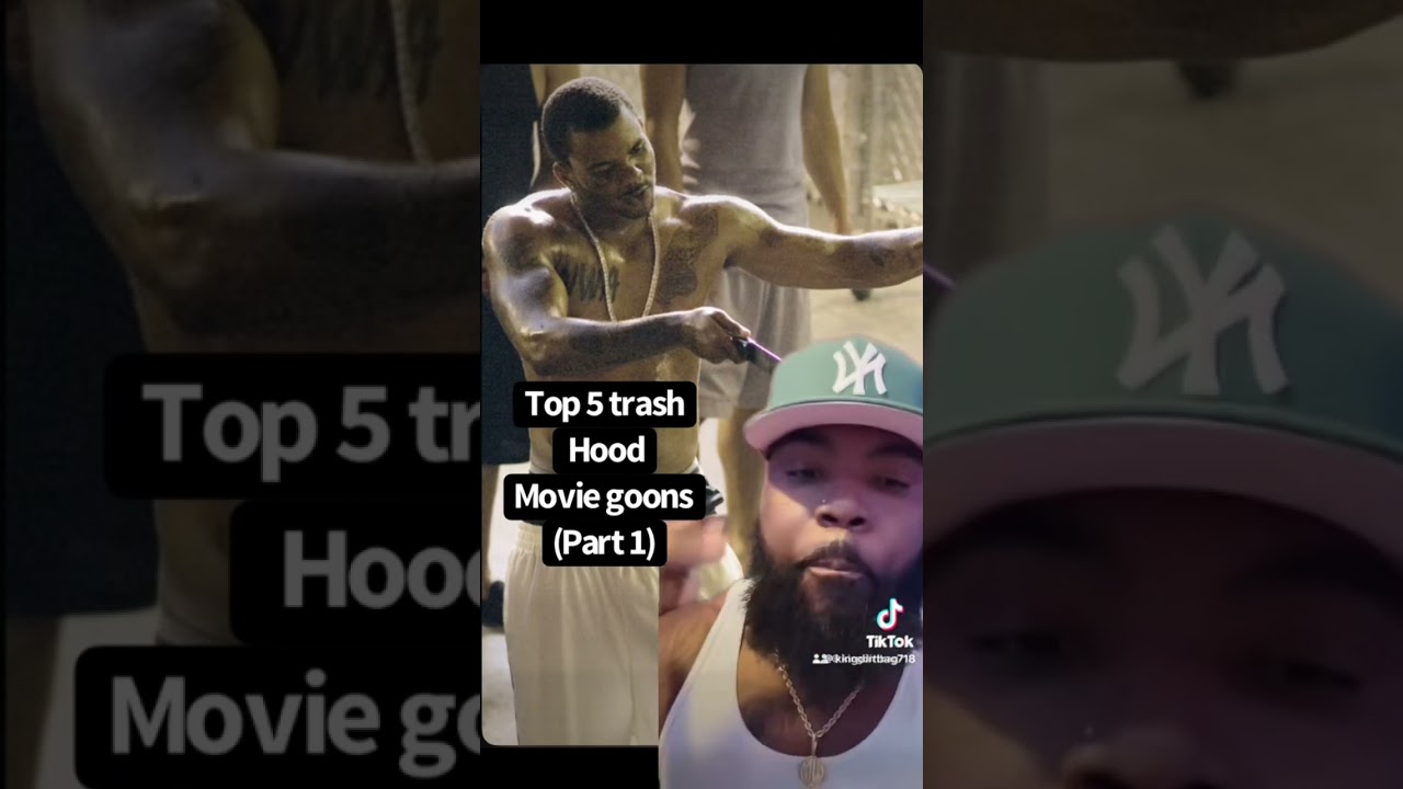Top 5 Trash Hood movie Goons (Parts 1& 2)